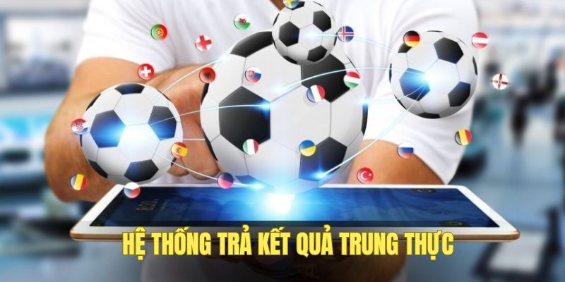 Cá cược online được trả kết quả trung thực
